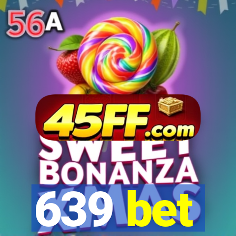 639 bet